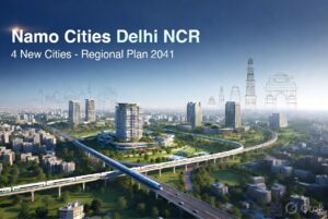 Namo Cities Delhi NCR में 4 नए ‘Namo Cities’ का ऐलान!